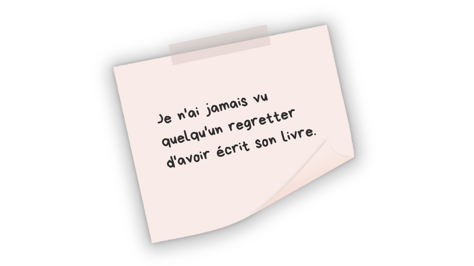 Je n'ai jamais vu quelqu'un regretter d'avoir écrit son livre